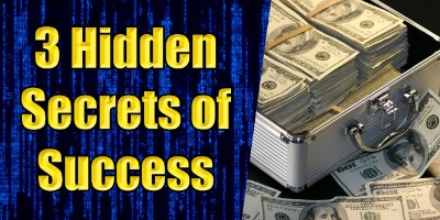 Three Success Secrets They Don't Want You to Know About